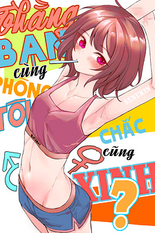 Thằng bạn cùng phòng của tôi chắc cũng xinh?