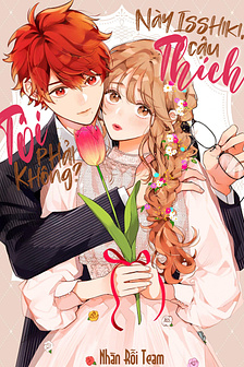 Này Isshiki, cậu thích tôi phải không?