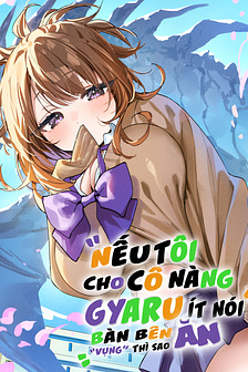 Nếu tôi cho cô nàng Gyaru ít nói bàn bên ăn "vụng" thì sao