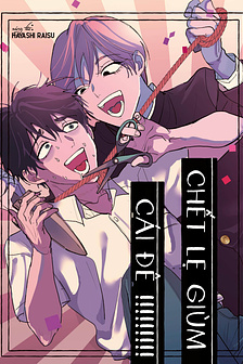 Chết lẹ giùm cái đê