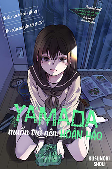 Yamada Muốn Trở Nên Hoàn Hảo