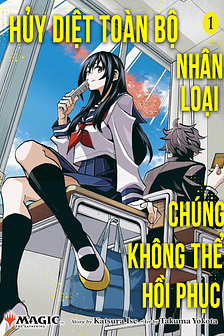 Hủy diệt toàn bộ nhân loại. Chúng không thể hồi phục.