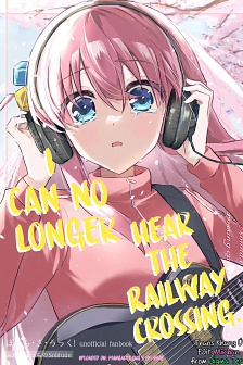 Bocchi the Rock! - Tôi không còn nghe thấy tiếng đường ray nữa (Doujinshi)