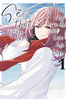 Sẽ thật hoàn hảo nếu chị ra đi vào lúc hạ tàn