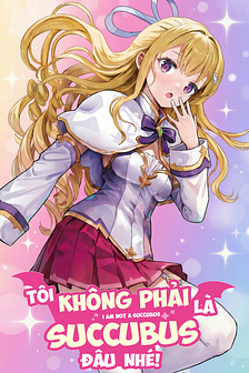 Tôi Không Phải Là Succubus Đâu Nhé!