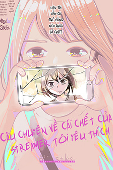Câu chuyện về cái ch*t của streamer tôi yêu thích